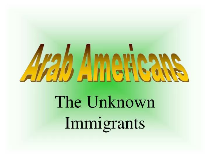 the unknown immigrants