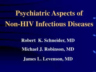 Psychiatric Aspects of Non-HIV Infectious Diseases