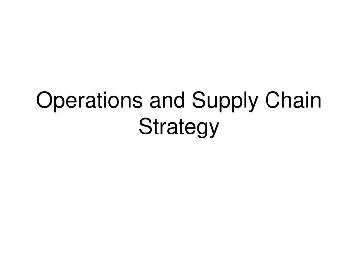 operations and supply chain strategy