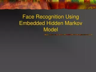 Face Recognition Using Embedded Hidden Markov Model