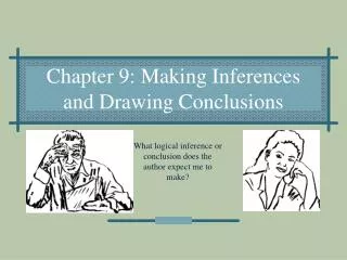 Chapter 9: Making Inferences and Drawing Conclusions