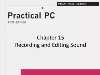 Chapter 15 Recording and Editing Sound