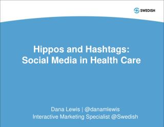 Hippos and Hashtags: Social Media in Health Care