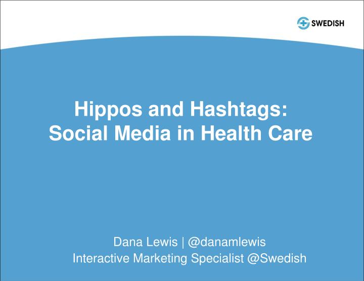 hippos and hashtags social media in health care