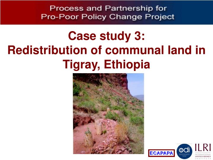 case study 3 redistribution of communal land in tigray ethiopia