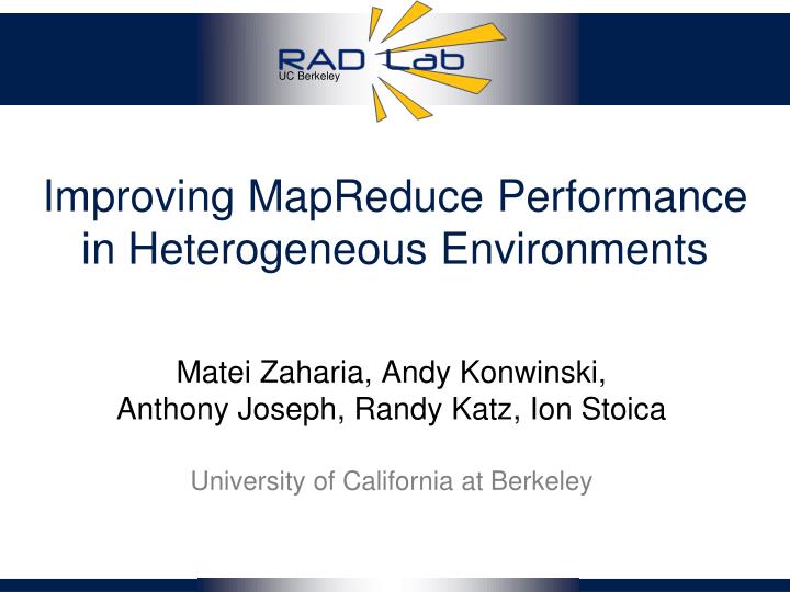 improving mapreduce performance in heterogeneous environments