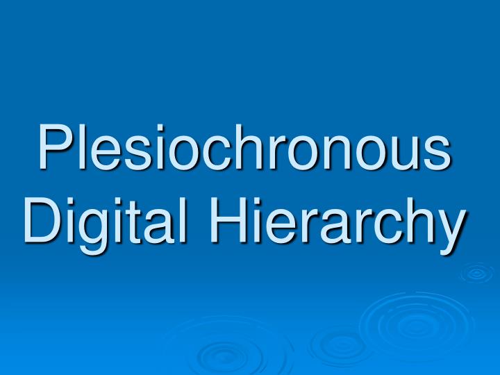 plesiochronous digital hierarchy