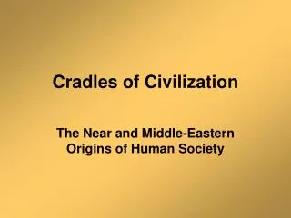 Cradles of Civilization