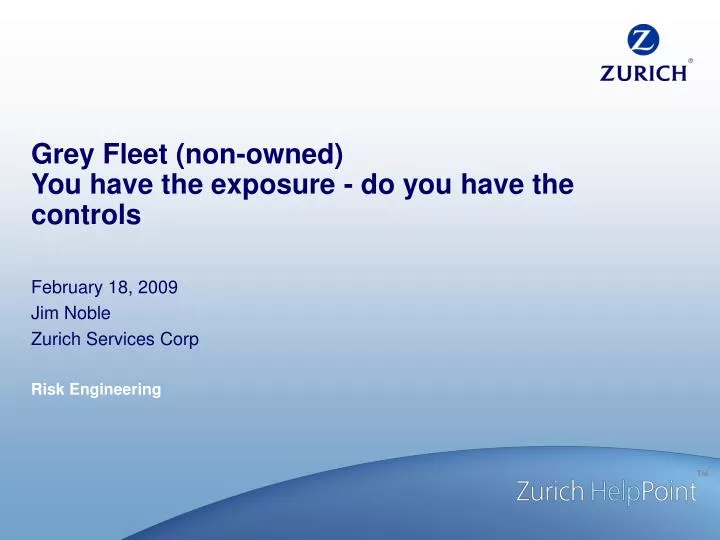 grey fleet non owned you have the exposure do you have the controls