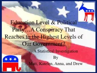 Education Level &amp; Political Party…A Conspiracy That Reaches to the Highest Levels of Our Government?