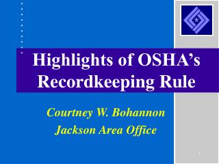 Highlights of OSHA’s Recordkeeping Rule
