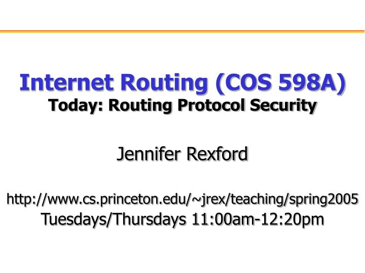 internet routing cos 598a today routing protocol security