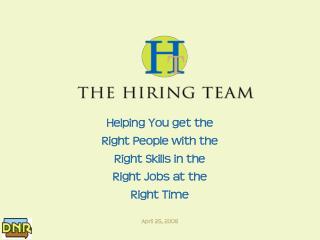 Helping You get the Right People with the Right Skills in the Right Jobs at the Right Time