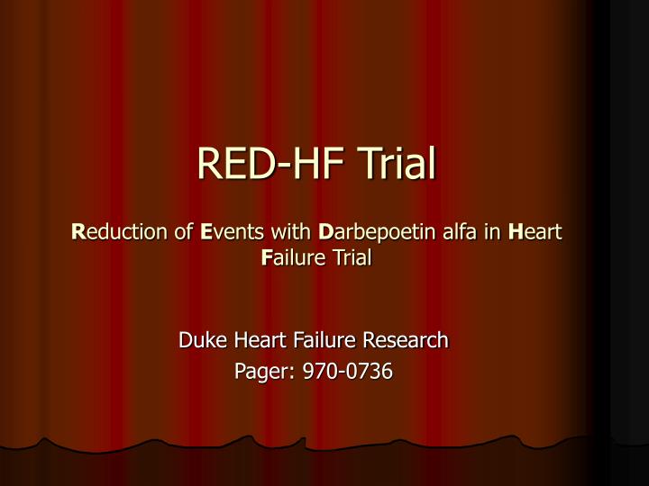 red hf trial r eduction of e vents with d arbepoetin alfa in h eart f ailure trial