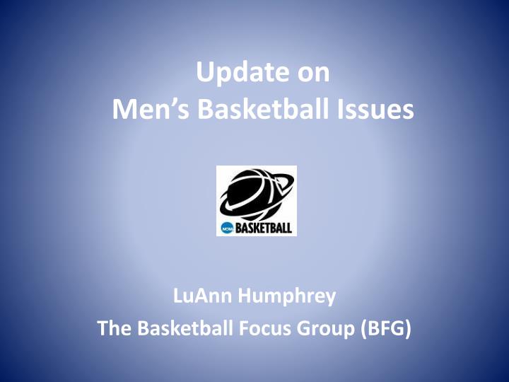 update on men s basketball issues