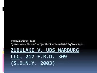 Zubulake v. UBS Warburg LLC , 217 F.R.D. 309 (S.D.N.Y. 2003)