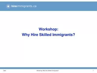 Workshop: Why Hire Skilled Immigrants?