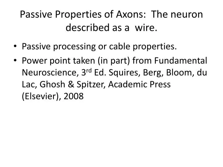 passive properties of axons the neuron described as a wire