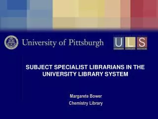 SUBJECT SPECIALIST LIBRARIANS IN THE UNIVERSITY LIBRARY SYSTEM
