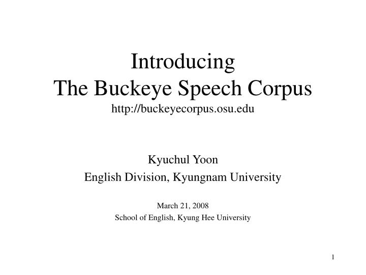 introducing the buckeye speech corpus http buckeyecorpus osu edu