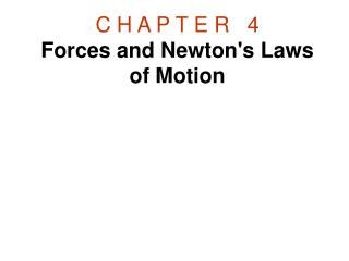 C H A P T E R   4 Forces and Newton's Laws of Motion