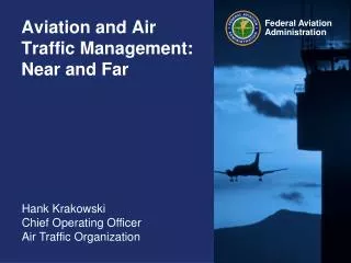 Aviation and Air Traffic Management: Near and Far
