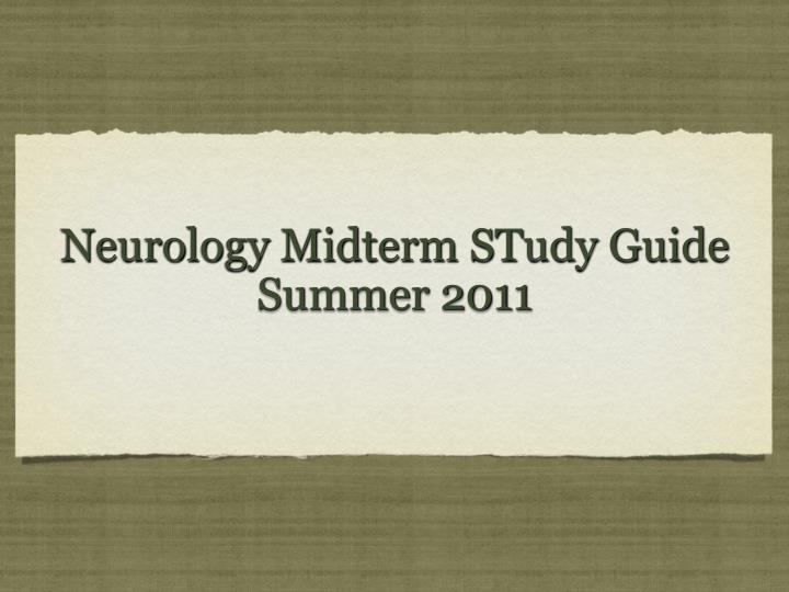 neurology midterm study guide summer 2011