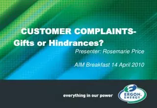 CUSTOMER COMPLAINTS- Gifts or Hindrances?