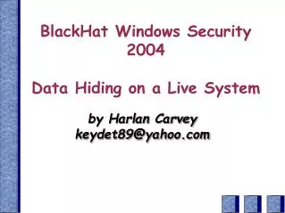 BlackHat Windows Security 2004 Data Hiding on a Live System