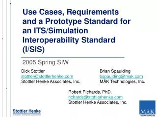 Use Cases, Requirements and a Prototype Standard for an ITS/Simulation Interoperability Standard (I/SIS)