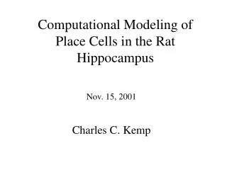 Computational Modeling of Place Cells in the Rat Hippocampus