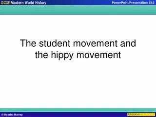 The student movement and the hippy movement