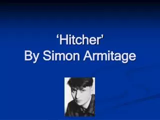 ‘Hitcher’ By Simon Armitage