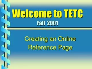 Welcome to TETC Fall 2001