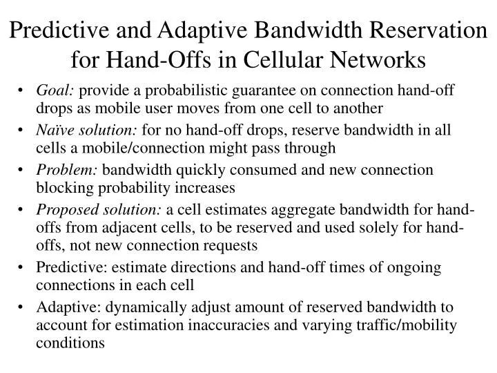 predictive and adaptive bandwidth reservation for hand offs in cellular networks