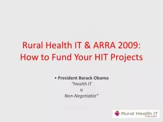 Rural Health IT &amp; ARRA 2009: How to Fund Your HIT Projects