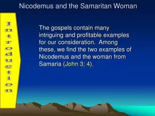 Nicodemus and the Samaritan Woman