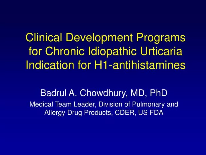 clinical development programs for chronic idiopathic urticaria indication for h1 antihistamines