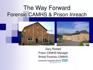 The Way Forward Forensic CAMHS &amp; Prison Inreach