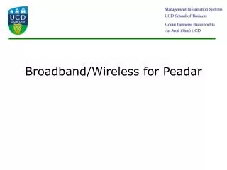 Broadband/Wireless for Peadar