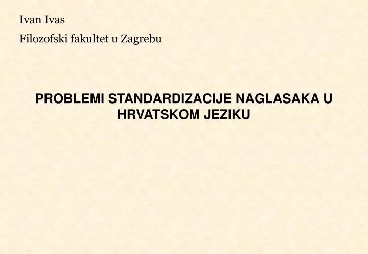 problemi standardizacije naglasaka u hrvatskom jeziku