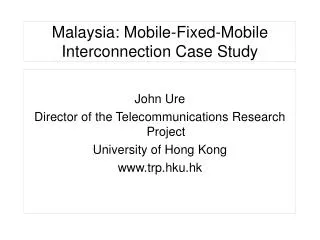Malaysia: Mobile-Fixed-Mobile Interconnection Case Study