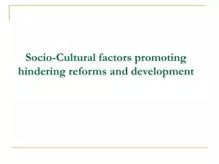 socio cultural factors promoting hindering reforms and development