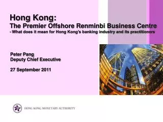 Hong Kong: The Premier Offshore Renminbi Business Centre - What does it mean for Hong Kong’s banking industry and its pr