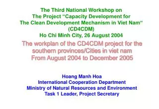 The workplan of the CD4CDM project for the southern provinces/Cities in viet nam From August 2004 to December 2005