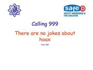 Calling 999 There are no jokes about hoax Year 3&amp;4