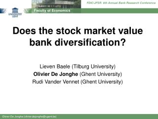 Does the stock market value bank diversification? Lieven Baele (Tilburg University) Olivier De Jonghe (Ghent University