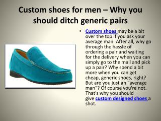 Custom shoes for men – Why you should ditch generic pairs