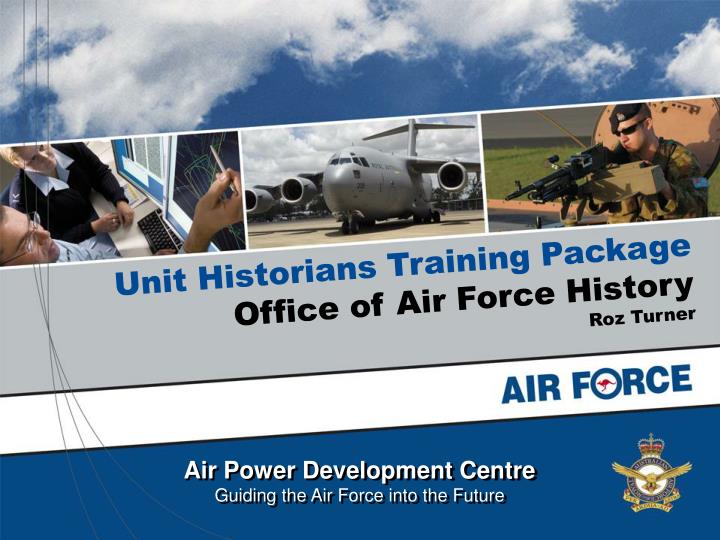 unit historians training package office of air force history roz turner