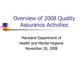 Overview of 2008 Quality Assurance Activities